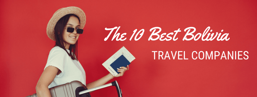 Best Bolivia Travel Companies